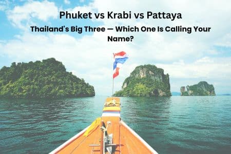 Phuket vs Krabi vs Pattaya: Thailand\'s Big Three — Which One Is Calling Your Name?